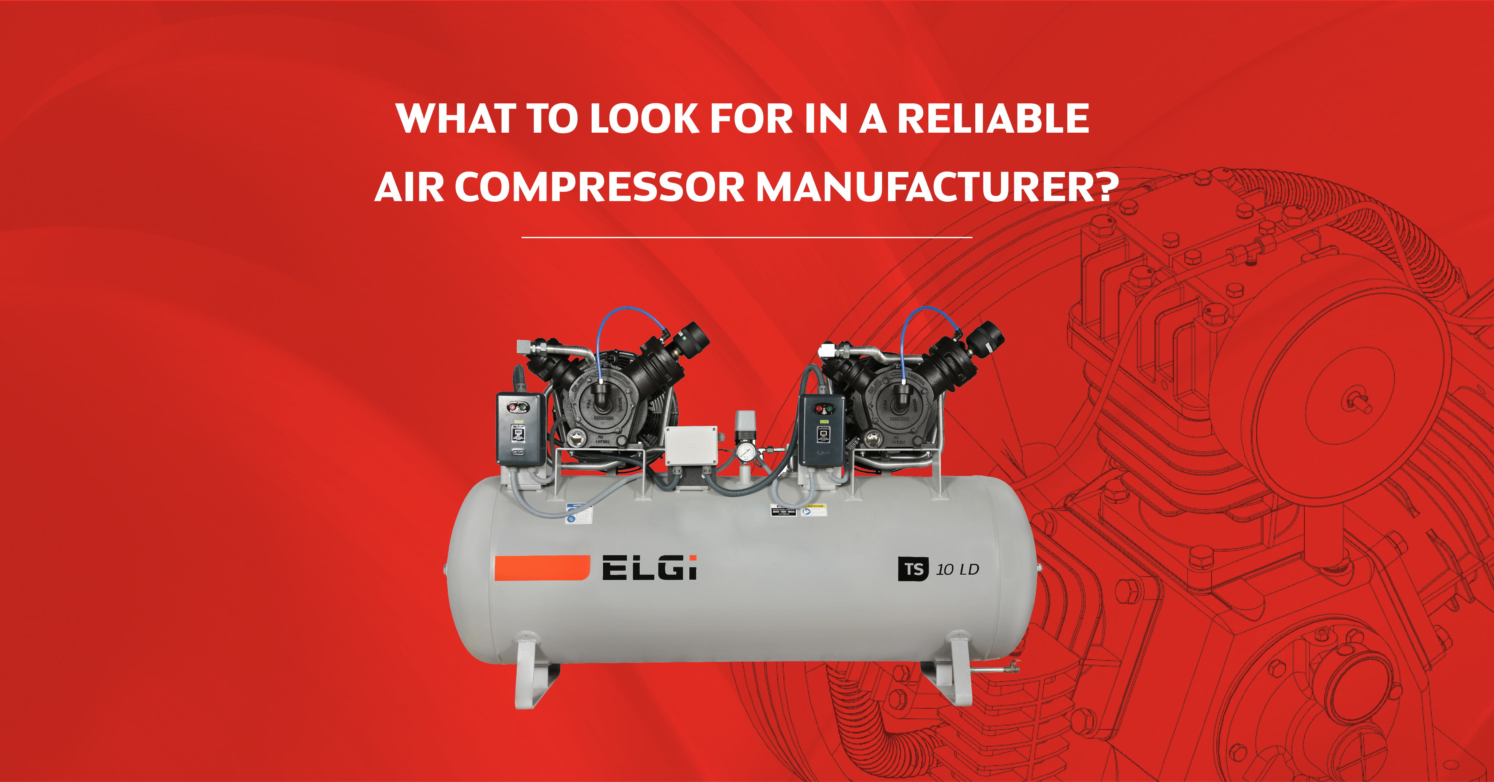 What to Look for in a Reliable Air Compressor Manufacturer?